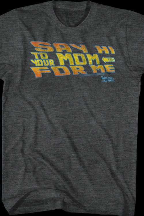 Say Hi To Your Mom For Me Back To The Future T-Shirtmain product image