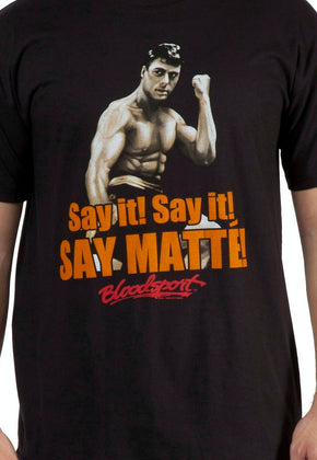 Say Matte Bloodsport Shirt