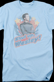 Shut Up Wesley Star Trek The Next Generation T-Shirt