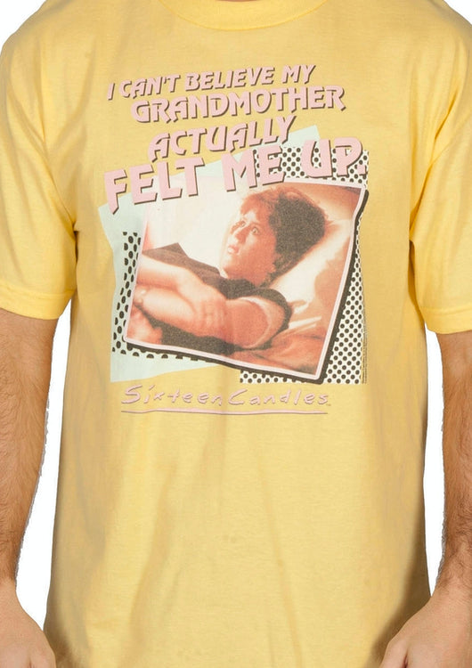 Sixteen Candles Grandmother Felt Me Up Shirt - main product image