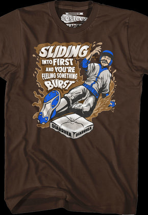 Sliding Into First And You're Feeling Something Burst Diarrhea T-Shirt