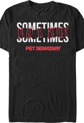 Torn Letters Sometimes Dead Is Better Pet Sematary T-Shirt