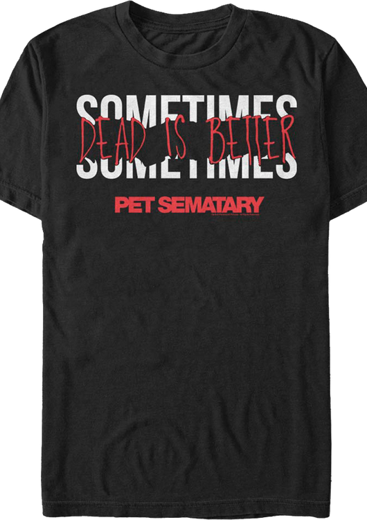 Torn Letters Sometimes Dead Is Better Pet Sematary T-Shirt - main product image