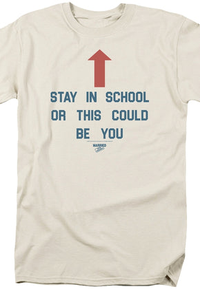 Stay In School Married With Children T-Shirt