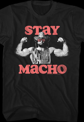Stay Macho Randy Savage T-Shirt