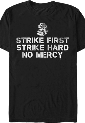 Strike First Strike Hard No Mercy Cobra Kai T-Shirt