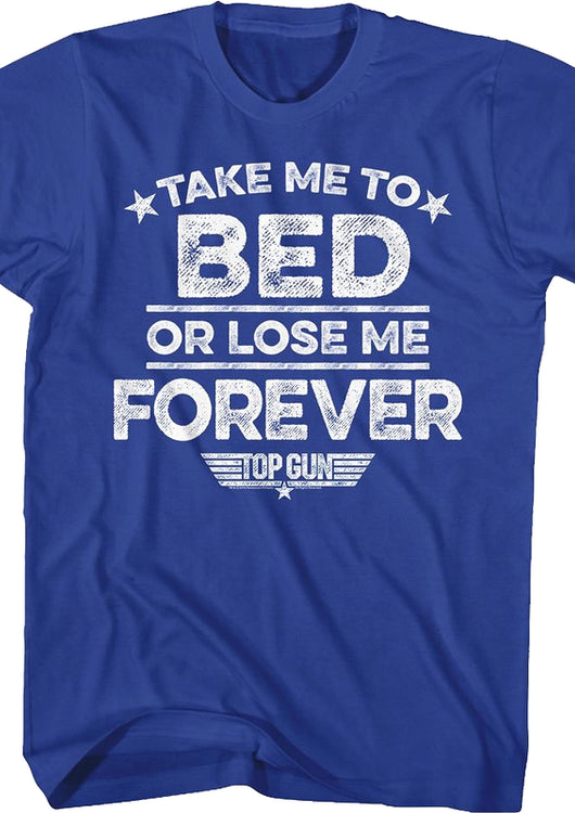 Take Me To Bed Or Lose Me Forever Top Gun T-Shirt - main product image