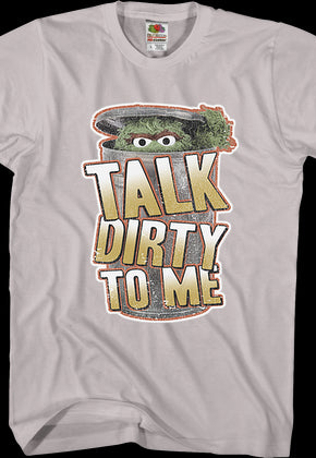 Talk Dirty To Me Oscar The Grouch T-Shirt