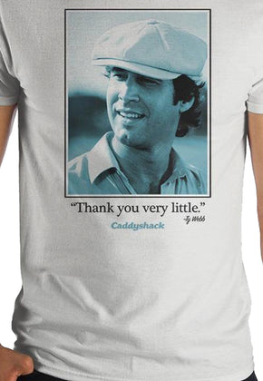 Thank You Very Little Caddyshack T-Shirt