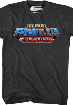 The Most Powerful Dad in the Universe T-Shirt