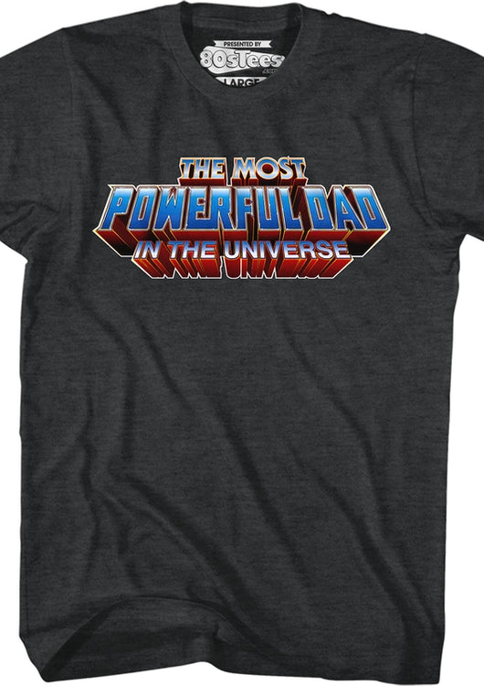 The Most Powerful Dad in the Universe T-Shirt - main product image