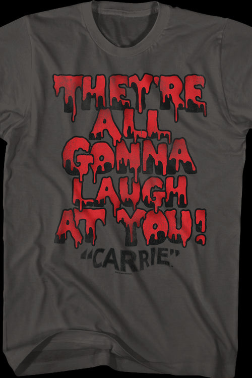 They're All Gonna Laugh At You Carrie T-Shirtmain product image