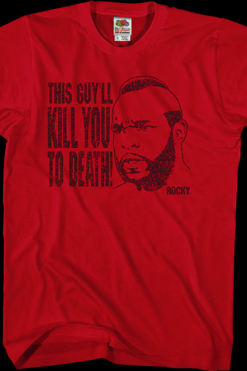 This Guy'll Kill You To Death Rocky T-Shirtmain product image