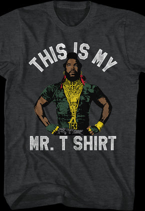 This Is My Mr. T Shirt