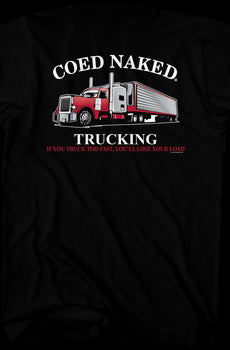 Trucking Coed Naked T-Shirt
