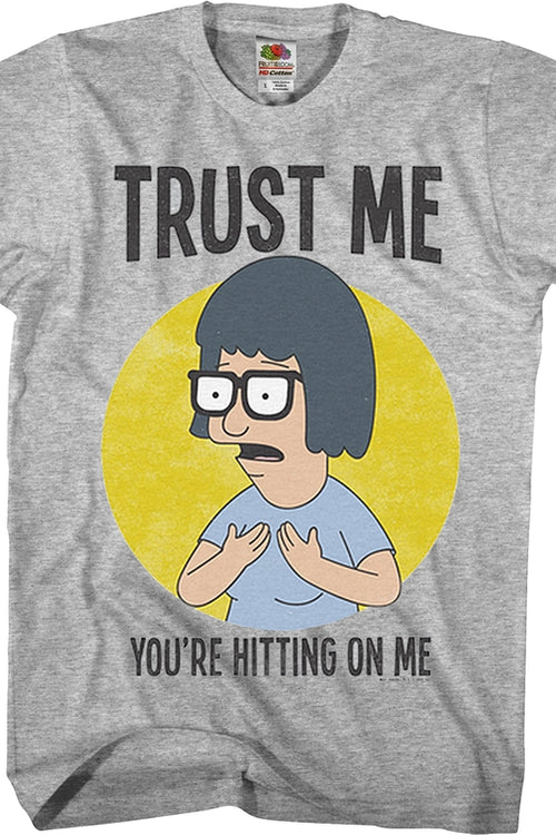 Trust Me You're Hitting On Me Bob's Burgers T-Shirtmain product image