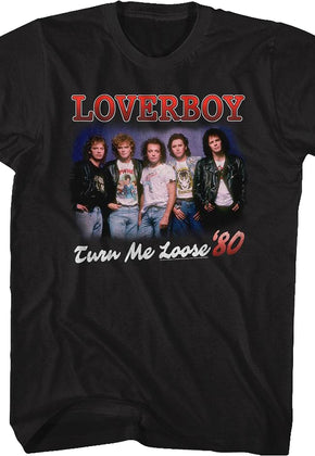 Turn Me Loose Loverboy T-Shirt