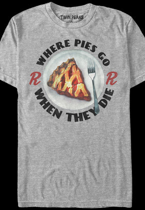 Twin Peaks Where Pies Go T-Shirt