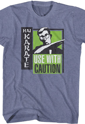 Use With Caution Hai Karate T-Shirt