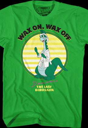 Wax On Wax Off Denver The Last Dinosaur T-Shirt