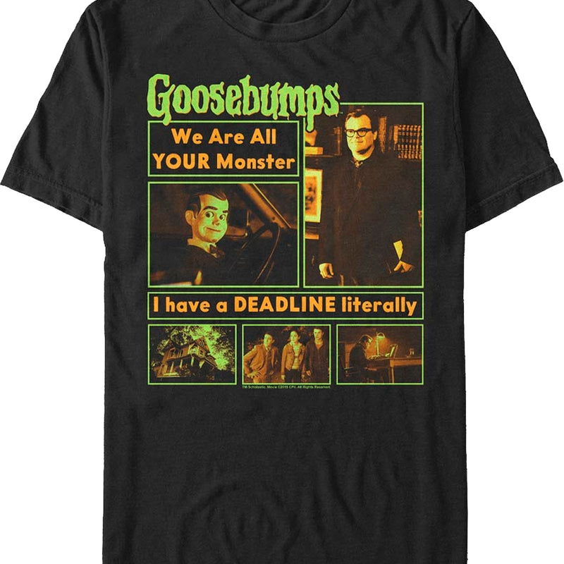 we are all monsters We Are All Your Monster Goosebumps T-Shirt