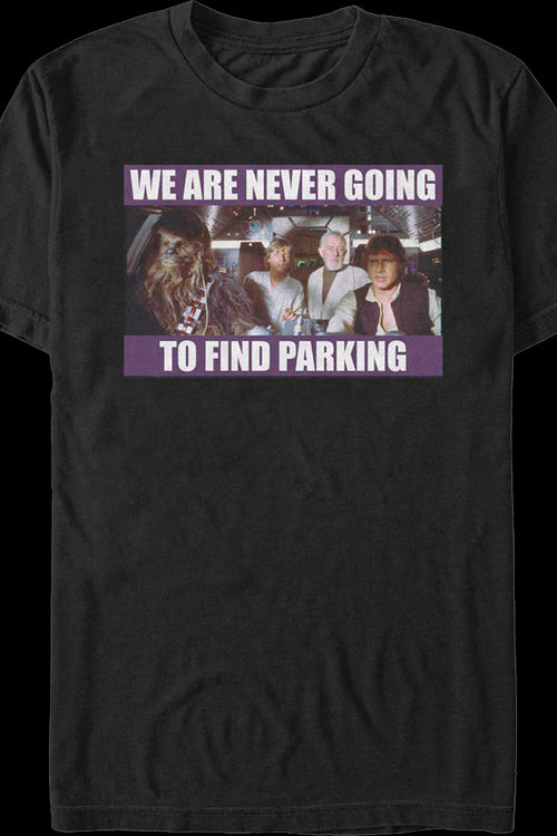 We Are Never Going To Find Parking Star Wars T-Shirtmain product image