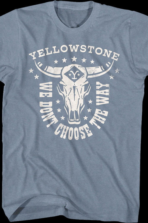 We Don't Choose The Way Yellowstone T-Shirtmain product image