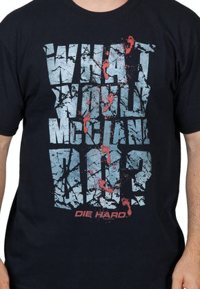 What Would McClane Do Shirt