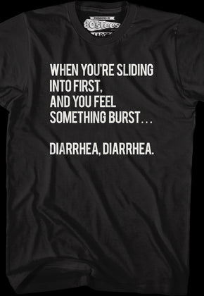 When You're Sliding Into First Diarrhea T-Shirt