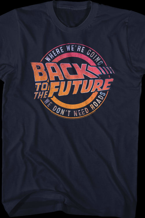 Where We're Going We Don't Need Roads Back To The Future T-Shirtmain product image