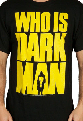 Who Is Darkman Shirt