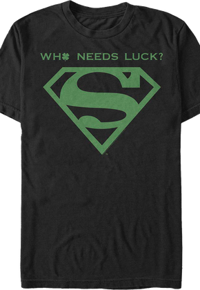 Who Needs Luck? Superman DC Comics T-Shirt