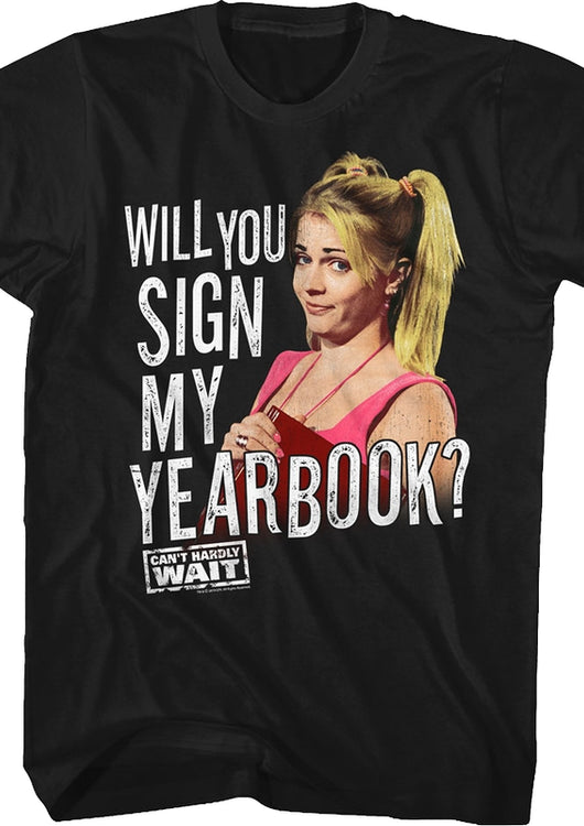 Will You Sign My Yearbook Can't Hardly Wait T-Shirt - main product image