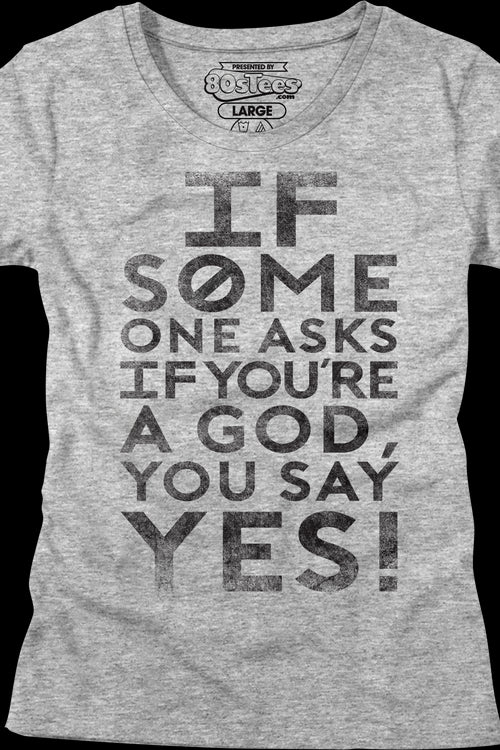 Womens If Someone Asks You If You're A God You Say Yes Shirtmain product image