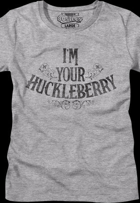 Womens I'm Your Huckleberry Tombstone Shirt