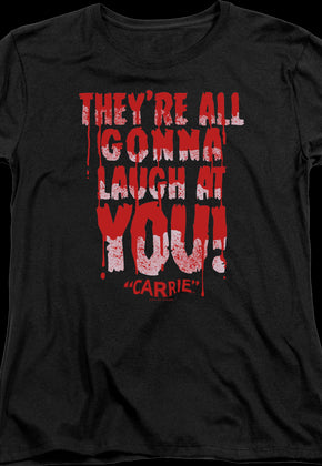 Womens Laugh At You Carrie Shirt