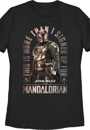 Womens More Than I Signed Up For The Mandalorian Star Wars Shirt