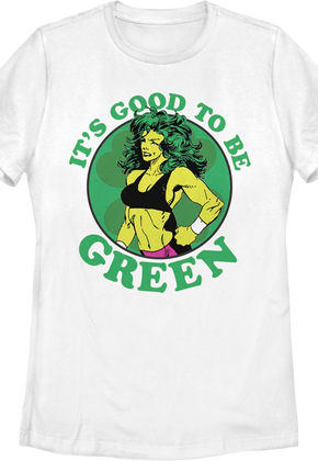 Women's She-Hulk It's Good To Be Green Marvel Comics Shirt