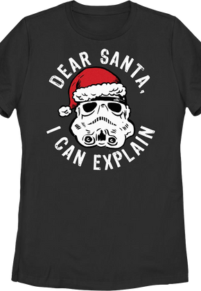 Womens Stormtrooper Dear Santa, I Can Explain Star Wars Shirt
