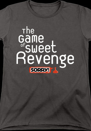 Womens The Game of Sweet Revenge Sorry Shirt