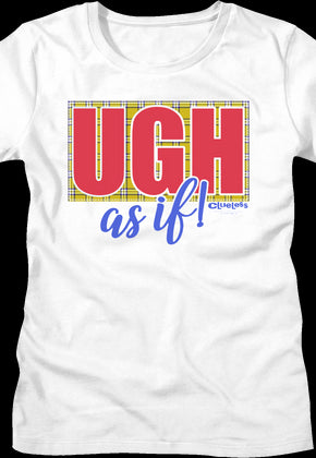 Womens Ugh As If Clueless Shirt