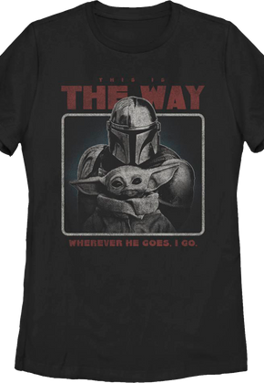 Womens Wherever He Goes I Go The Mandalorian Star Wars Shirt