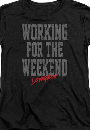 Womens Working for the Weekend Loverboy Shirt