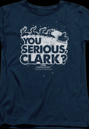 Womens You Serious Clark Christmas Vacation Shirt