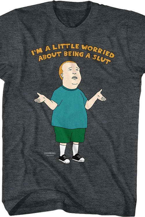 Worried About Being a Slut King of the Hill T-Shirtmain product image