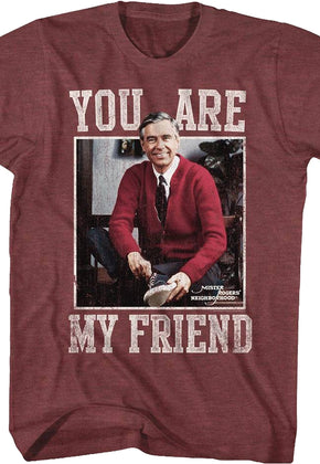 You Are My Friend Mr. Rogers T-Shirt