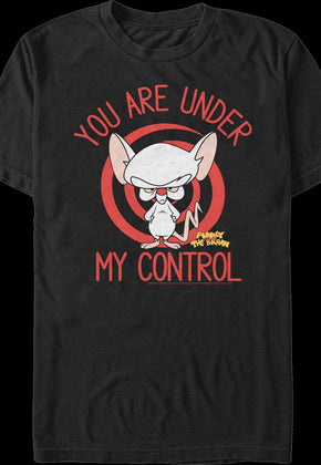 You Are Under My Control Pinky and the Brain T-Shirt