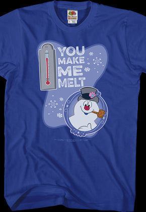 You Make Me Melt Frosty The Snowman T-Shirt