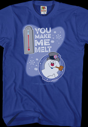 You Make Me Melt Frosty The Snowman T-Shirt