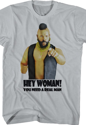 You Need A Real Man Mr. T. Shirt